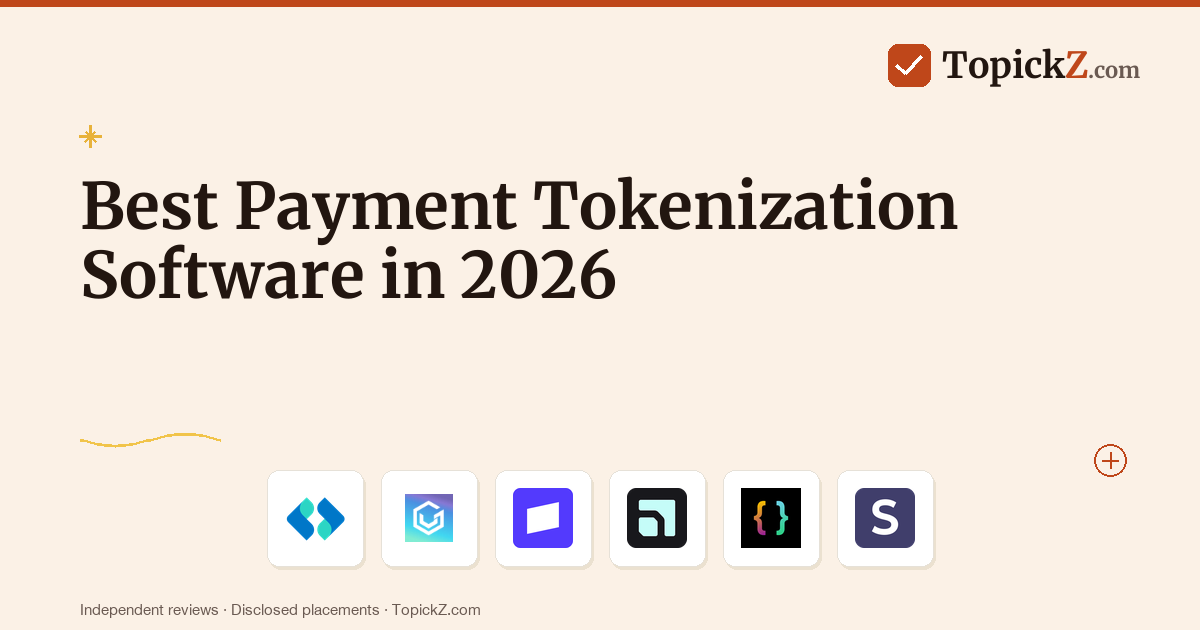 Best Payment Tokenization Software in 2026: 20 Tools Tested for Payments Engineers and Fintech PMs