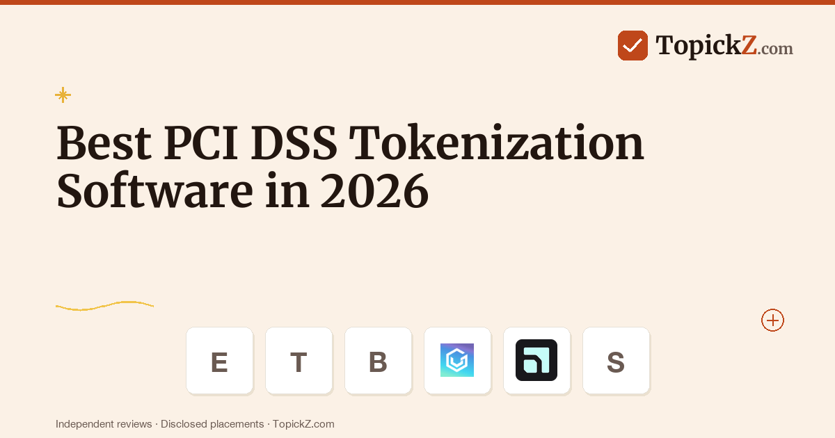 Best PCI DSS Tokenization Software in 2026: 20 Tools Tested for Payment Security Teams