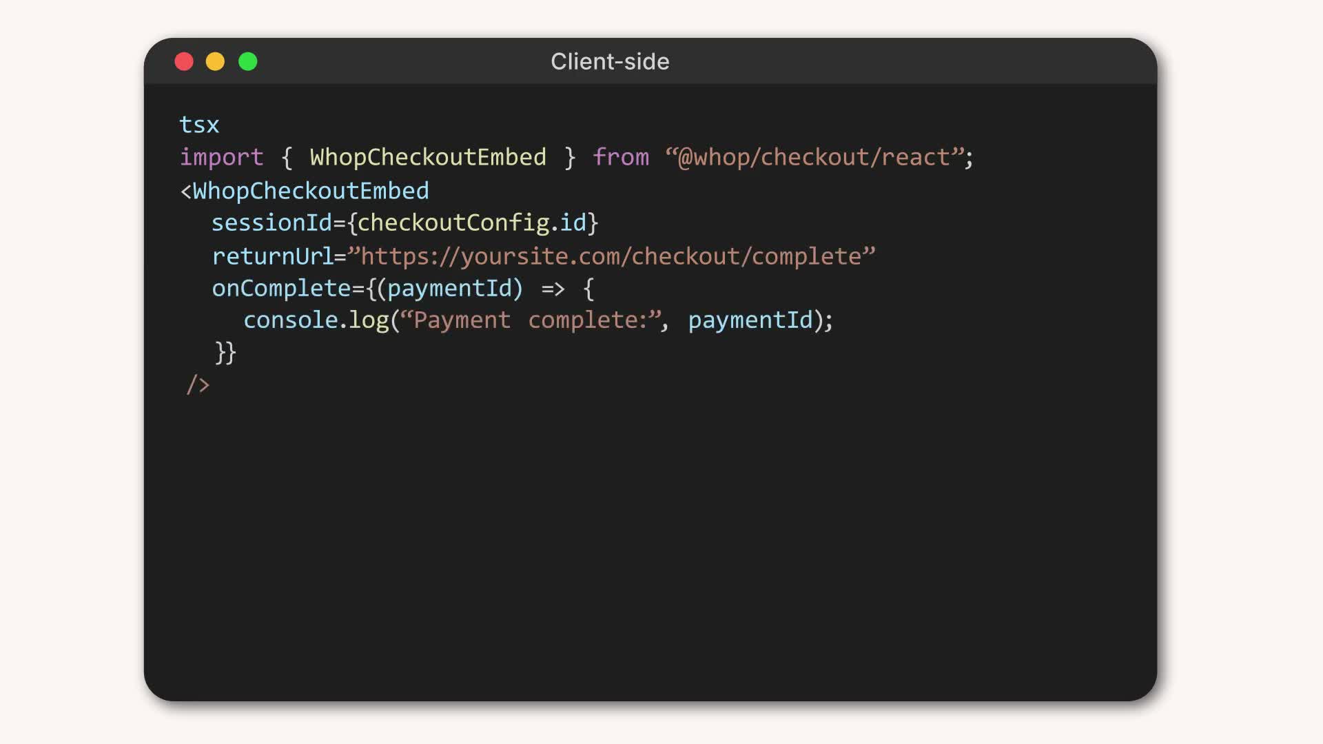 Whop client-side TSX code showing WhopCheckoutEmbed React component with sessionId and onComplete callback